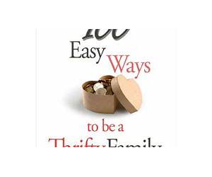 100 Easy Ways to be a Thrifty Family