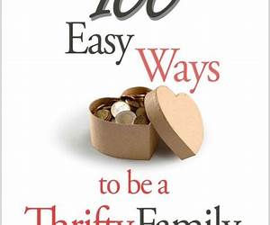 100 Easy Ways to be a Thrifty Family 100 Easy Ways to be a Thrifty Family