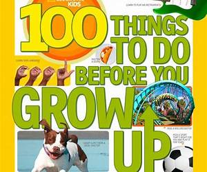 100 Things to Do Before You Grow Up 100 Things to Do Before You Grow Up