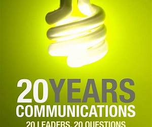 20YEARS Communications: 20 Leaders, 20 Questions, 100
