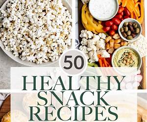 30 Fabulous Snacks Recipes To TryThe Best Snacks To Eat Anytime (Recipes For Snacks CookbookThe Easy Snacks Collection)