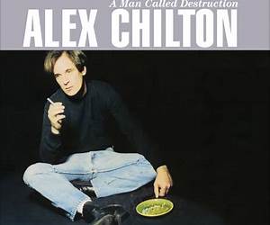 A Man Called Destruction: The Life and Music of Alex Chilton, From Box Tops to Big Star to Backdoor Man