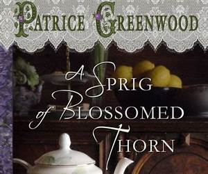 A Sprig of Blossomed Thorn (Wisteria Tearoom Mysteries, #2)