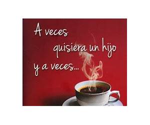 A VECES QUISIERA UN HIJO Y A VECES SOLO UN CIGARRO MAS A VECES QUISIERA UN HIJO Y A VECES SOLO UN CIGARRO MAS