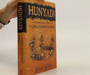 A csillagösvény hídja (Hunyadi, #3)