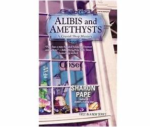 Alibis and Amethysts (A Crystal Shop Mystery, #1) Alibis and Amethysts (A Crystal Shop Mystery, #1)