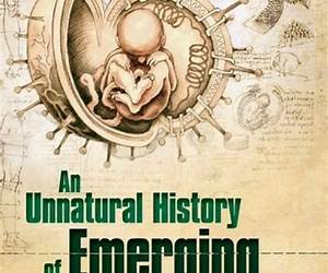 An Unnatural History of Emerging Infections