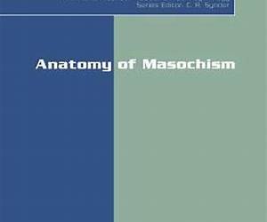 Anatomy of Masochism (The Springer Series in Social Clinical Psychology) Anatomy of Masochism (The Springer Series in Social Clinical Psychology)