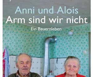 Anni und AloisArm sind wir nichtEin Bauernleben