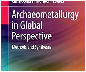 Archaeometallurgy in Global Perspective: Methods and Syntheses