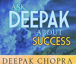 Ask Deepak About Success