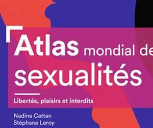 Atlas mondial des sexualités : Libertés, plaisirs et interdits