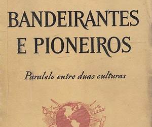 Bandeirantes e Pioneiros: Paralelo entre duas culturas