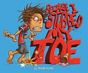 Because I Stubbed My Toe