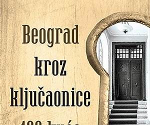 Beograd kroz ključaonice 100 kuća