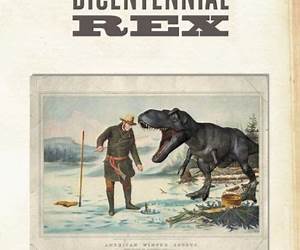 BiCentennial Rex (Tales of The T-Rex) BiCentennial Rex (Tales of The T-Rex)