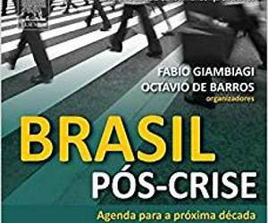 Brasil Pós-Crise: Agenda para a Próxima Década