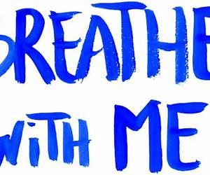Breathe With Me Breathe With Me