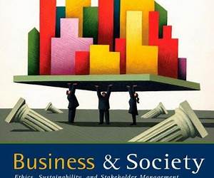 Business and Society: Ethics, Sustainability, and Stakeholder Management