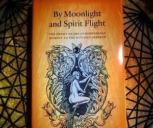 By Moonlight and Spirit Flight: The Praxis of the Otherworldly Journey to the Witches Sabbat