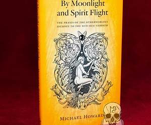 By Moonlight and Spirit Flight: The Praxis of the Otherworldly Journey to the Witches Sabbat