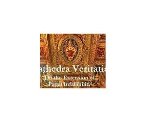 Cathedra Veritatis: On the Extension of Papal Infallibility
