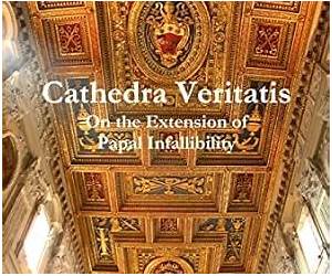 Cathedra Veritatis: On the Extension of Papal Infallibility