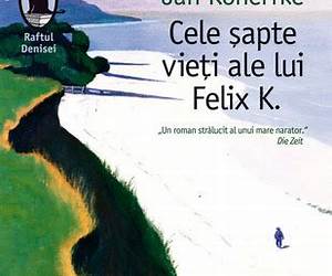 Cele şapte vieţi ale lui Felix K.