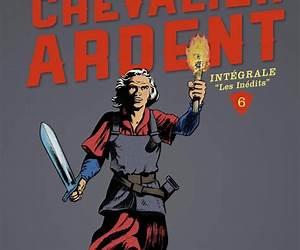 Chevalier Ardent : Le secret du roi Arthur