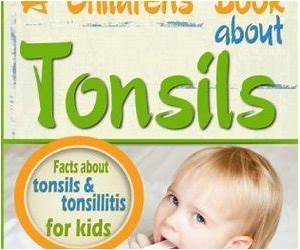 Childrens Book About Tonsils Pictures and Facts About Tonsils, Tonsillitis