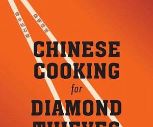 Chinese Cooking for Diamond Thieves