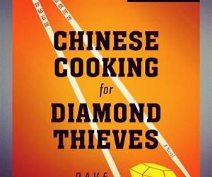 Chinese Cooking for Diamond Thieves Chinese Cooking for Diamond Thieves