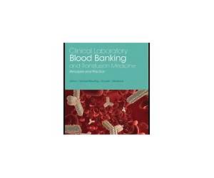 Clinical Laboratory Blood Banking and Transfusion Medicine Practices Clinical Laboratory Blood Banking and Transfusion Medicine Practices