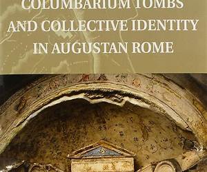 Columbarium Tombs and Collective Identity in Augustan Rome