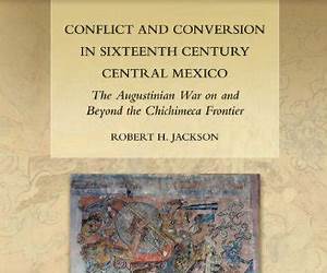 Conflict and Conversion in Sixteenth Century Central Mexico: The Augustinian War on and Beyond the Chichimeca Frontier (European Expansion and Indigenous Response, 12) Conflict and Conversion in Sixteenth Century Central Mexico: The Augustinian War on and Beyond the Chichimeca Frontier (European Expansion and Indigenous Response, 12)