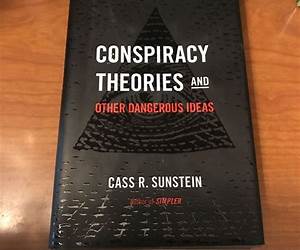 Conspiracy Theories and Other Dangerous Ideas