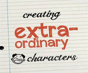 Creating Extraordinary Characters (Writing Lessons from the Front #2)