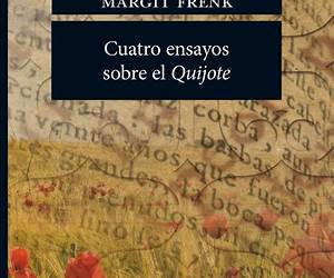 Cuatro ensayos sobre el Quijote (Lengua Y Estudios Literarios) (Spanish Edition)