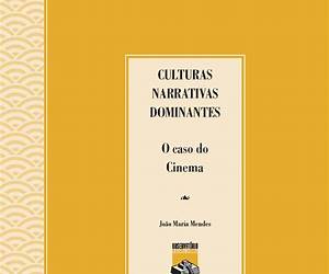 Culturas Narrativas Dominantes: O Caso do Cinema Culturas Narrativas Dominantes: O Caso do Cinema