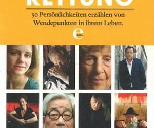 Das war meine Rettung : 50 Persönlichkeiten erzählen von Wendepunkten in ihrem Leben