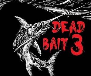 Dead Bait 3