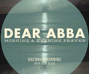 Dear Abba: Morning and Evening Prayer