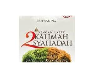 Dengan Lafaz 2 Kalimah Syahadah Dengan Lafaz 2 Kalimah Syahadah