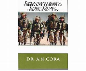 Developments Among Turkey, NATO, European Union (EU) and European Security Developments Among Turkey, NATO, European Union (EU) and European Security