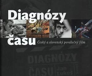 Diagnózy časuČeský a slovenský poválečný film Diagnózy časuČeský a slovenský poválečný film