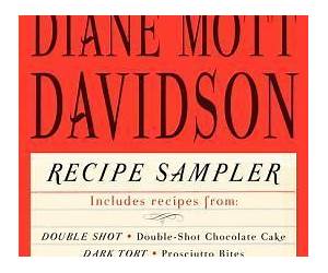 Diane Mott Davidson Recipe Sampler with an Excerpt from The Whole Enchilada Diane Mott Davidson Recipe Sampler with an Excerpt from The Whole Enchilada