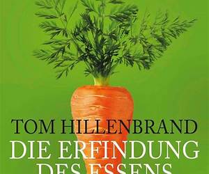 Die Erfindung des Essens