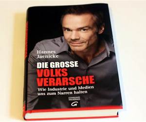 Die große Volksverarsche: Wie Industrie und Medien uns zum Narren halten. Ein Konsumenten-Navi