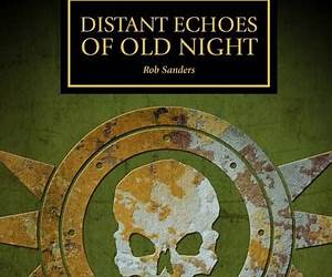 Distant Echoes of Old Night (The Horus Heresy Short Story)