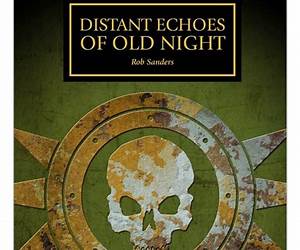 Distant Echoes of Old Night (The Horus Heresy Short Story)